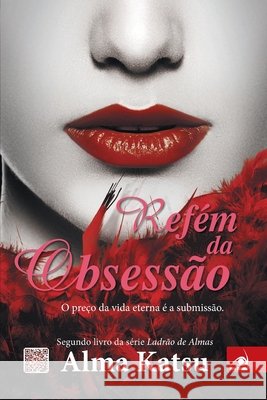 Refém da Obsessão Alma Katsu 9788581632391 Editora Novo Conceito - książka