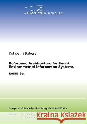 Reference Architecture for Smart Environmental Information Systems: RefSEISs Ruthbetha Kateule 9783844070255 Shaker Verlag GmbH, Germany - książka