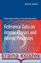 Reference Data on Atomic Physics and Atomic Processes Boris M. Smirnov 9783540793625 Springer-Verlag Berlin and Heidelberg GmbH &  - książka