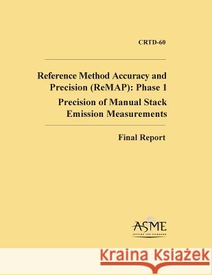 Reference Method Accuracy and Precision (Remap): Phase 1: Precision of Manual Stack Emission Measurements W. Steven Lanier Charles Hendrix 9780791861653 American Society of Mechanical Engineers - książka