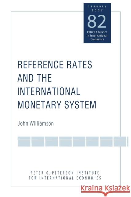 Reference Rates and the International Monetary System John Williamson 9780881324013 Peterson Institute - książka