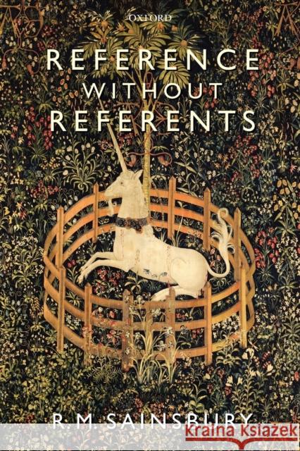 Reference Without Referents Sainsbury, R. M. 9780199230402 Oxford University Press, USA - książka