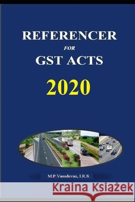 Referencer for Gst Acts 2020 M. P., Vasudevan 9798647400956 Independently Published - książka