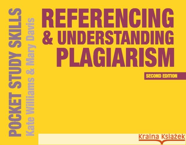 Referencing and Understanding Plagiarism Kate Williams Mary Davis 9781137530714 Bloomsbury Publishing PLC - książka