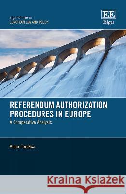 Referendum Authorization Procedures in Europe – A Comparative Analysis Anna Forgács 9781035311200  - książka