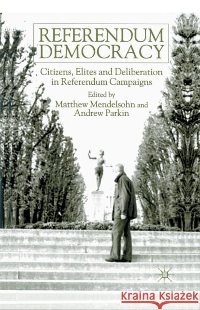 Referendum Democracy: Citizens, Elites and Deliberation in Referendum Campaigns Mendelsohn, M. 9781349423842 Palgrave Macmillan - książka