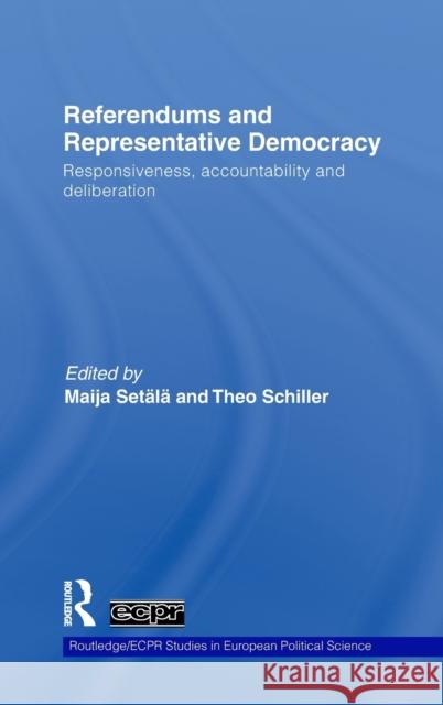 Referendums and Representative Democracy: Responsiveness, Accountability and Deliberation Setälä, Maija 9780415481038 Routledge - książka