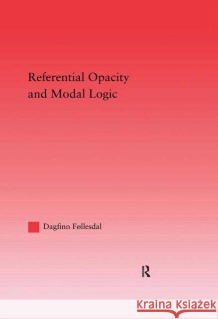 Referential Opacity and Modal Logic Dagfinn Fllesdal Follesdal Follesdal Dagfinn Follesdal 9780415938518 Routledge - książka
