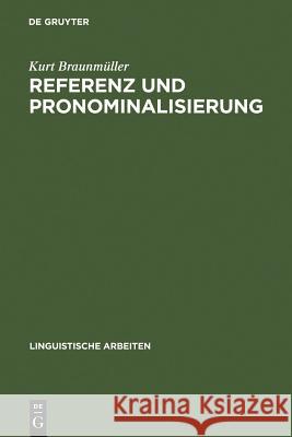 Referenz und Pronominalisierung Kurt Braunmüller 9783484102620 de Gruyter - książka