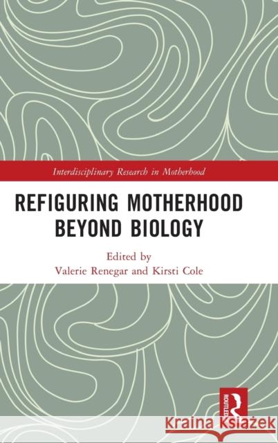 Refiguring Motherhood Beyond Biology  9781032318660 Taylor & Francis Ltd - książka