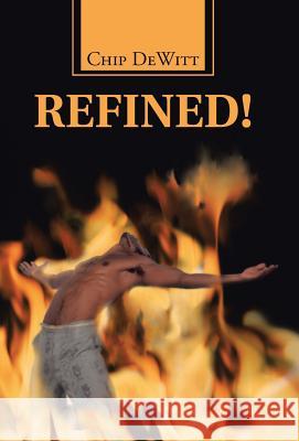 Refined! Chip DeWitt 9781490858104 WestBow Press - książka