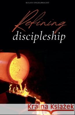 Refining Discipleship Riaan Engelbrecht 9798227802835 Riaan Engelbrecht - książka