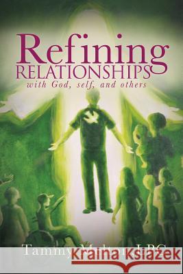 Refining Relationships: with God, self, and others Tammy B. Melton 9780578522913 Legacy Freedom, LLC - książka