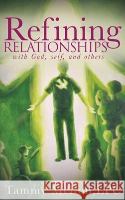Refining Relationships: with God, self, and others Tammy B. Melton 9780578532868 Legacy Freedom, LLC - książka