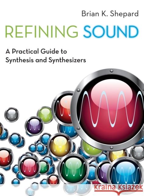 Refining Sound Shepard, Brian K. 9780199922949 Oxford University Press, USA - książka