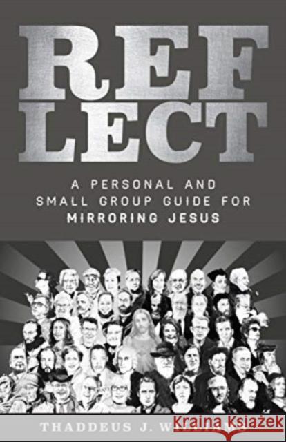 Reflect: A Personal and Small Group Guide for Mirroring Jesus Thaddeus Williams 9781683592815 Lexham Press - książka