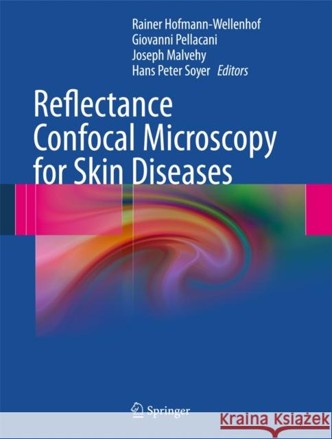 Reflectance Confocal Microscopy for Skin Diseases Rainer Hofmann-Wellenhof Giovanni Pellacani Josep Malvehy 9783642219962 Springer-Verlag Berlin and Heidelberg GmbH &  - książka