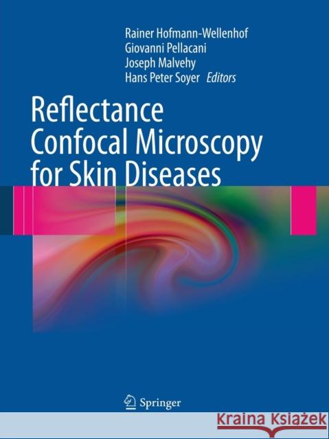 Reflectance Confocal Microscopy for Skin Diseases Rainer Hofmann-Wellenhof Giovanni Pellacani Joseph Malvehy 9783662501887 Springer - książka