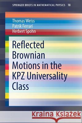 Reflected Brownian Motions in the Kpz Universality Class Weiss, Thomas 9783319494982 Springer - książka