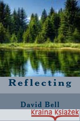 Reflecting Tony David Bell David Dominic Bell 9781499199628 Createspace Independent Publishing Platform - książka