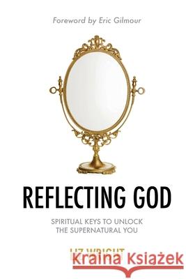 Reflecting God Liz Wright 9781838164805 Liz Wright Ministries - książka