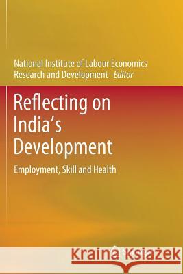 Reflecting on India's Development: Employment, Skill and Health Nilerd 9789811346309 Springer - książka