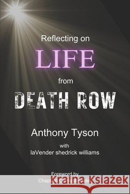 Reflecting on LIFE from Death Row Lavender S Williams, Anthony Tyson 9798870388182 Independently Published - książka