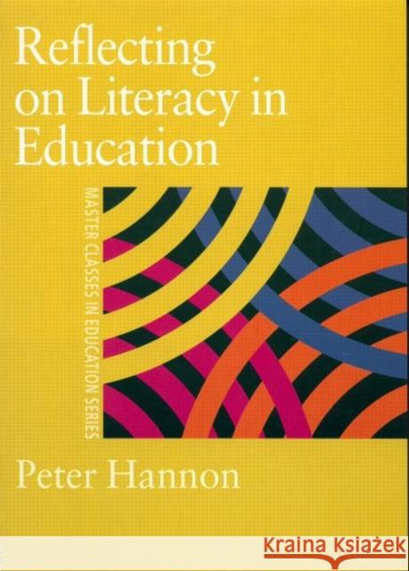 Reflecting on Literacy in Education Peter Hannon 9780750708319 Falmer Press - książka