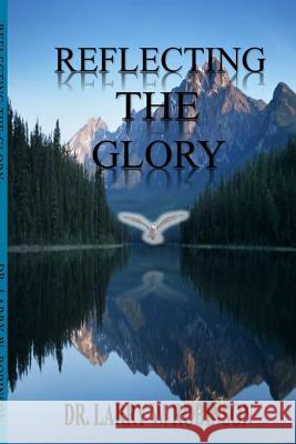 Reflecting the Glory Larry Robinson 9781304971258 Lulu.com - książka