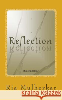 Reflection Ria H. Mulherkar 9781489566447 Createspace - książka