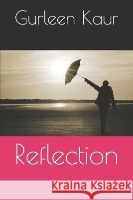 Reflection Gurleen Kaur   9798389928800 Independently Published - książka