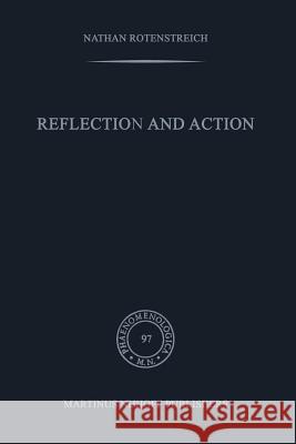 Reflection and Action Nathan Rotenstreich 9789024731282 Springer - książka