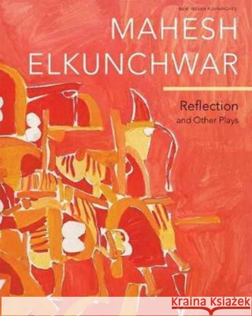 Reflection: And Other Plays Mahesh Elkunchwar 9780857424945 Seagull Books - książka