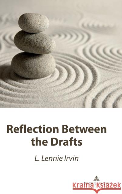 Reflection Between the Drafts L. Lennie Irvin 9781433174575 Peter Lang Inc., International Academic Publi - książka