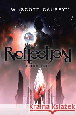Reflection: Book One W. Scott Causey 9781514400371 Xlibris - książka