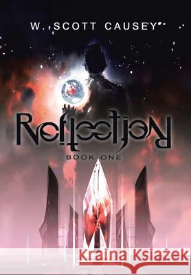 Reflection: Book One W. Scott Causey 9781514400388 Xlibris - książka