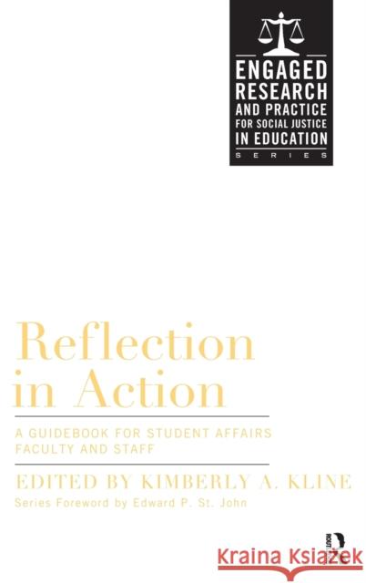Reflection in Action: A Guidebook for Student Affairs Professionals and Teaching Faculty Kline, Kimberly A. 9781579228286 Stylus Publishing (VA) - książka