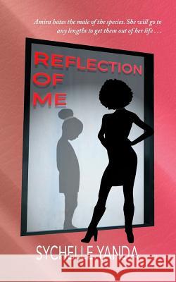 Reflection Of Me Yanda, Sychelle 9781717450807 Createspace Independent Publishing Platform - książka