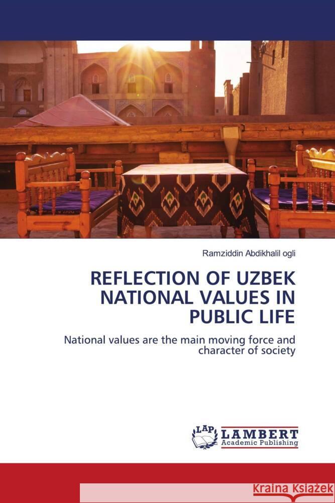REFLECTION OF UZBEK NATIONAL VALUES IN PUBLIC LIFE Abdikhalil ogli, Ramziddin 9786203931051 LAP Lambert Academic Publishing - książka