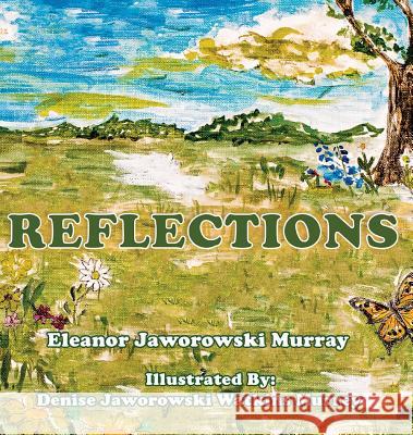 Reflections Eleanor Jaworowski Murray Denise Jaworowski Watkin 9780692932650 Eleanor Murray - książka