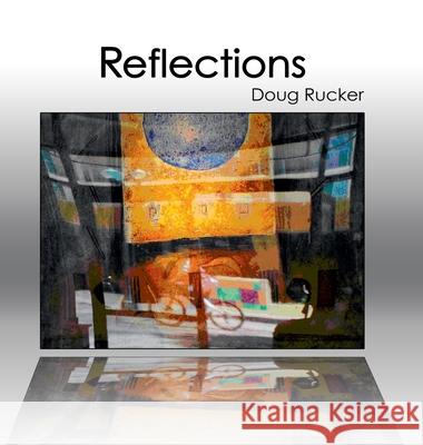 Reflections Doug Rucker 9780999681169 Helane Designs, Inc. - książka