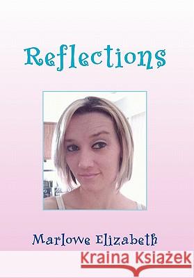 Reflections Marlowe Elizabeth 9781453544549 Xlibris Corporation - książka