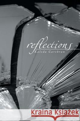 Reflections Kaleda Carthran 9781493190522 Xlibris Corporation - książka