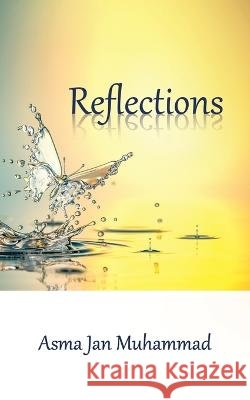 Reflections Asma Jan Muhammad 9781543771510 Partridge Publishing Singapore - książka