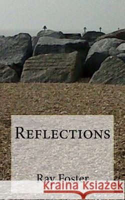 Reflections Ray Foster 9781544654546 Createspace Independent Publishing Platform - książka