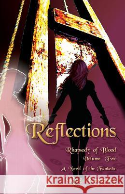 Reflections - Rhapsody of Blood, Volume Two Roz Kaveney 9780986008573 Plus One Press - książka