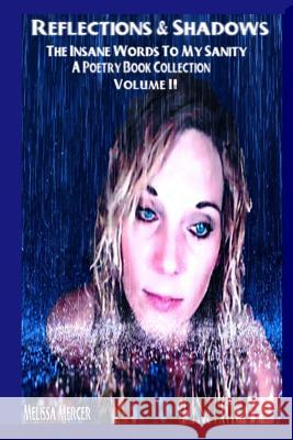 Reflections & Shadows The Insane Words To My Sanity A Poetry Book Collection Mercer, Melissa a. 9781481921817 Createspace - książka