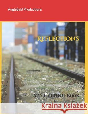 Reflections: A coloring book Productions, Angiesaid 9798422784172 Independently published - książka