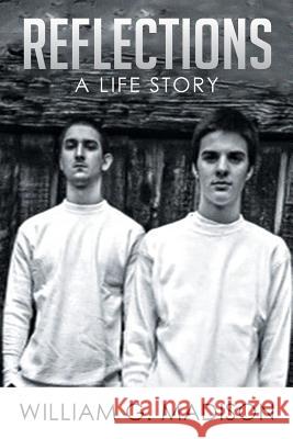 Reflections: A Life Story William G. Madison 9781499051841 Xlibris Corporation - książka