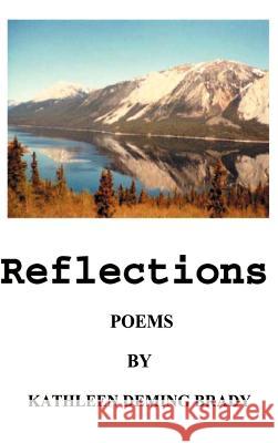 Reflections: Adventures in Poetry Brady, Kathleen Deming 9781588209405 Authorhouse - książka